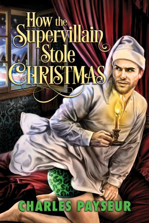 [Spandex and Superpowers 01] • How the Supervillain Stole Christmas